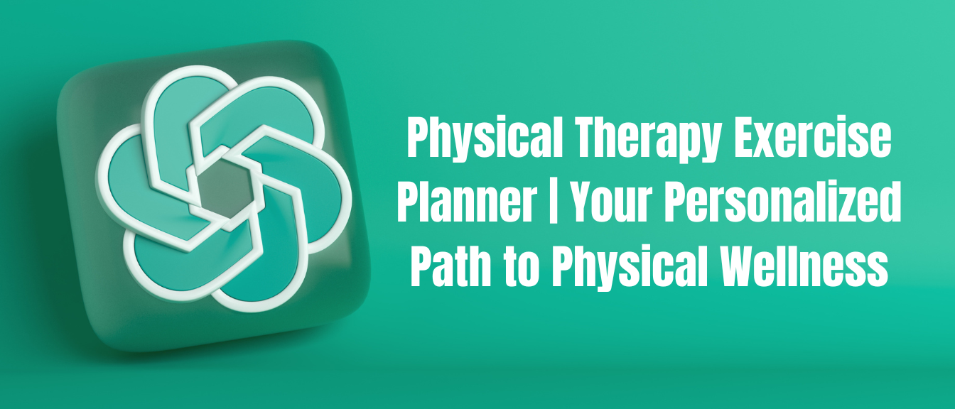 Physical Therapy Exercise Planner Your Personalized Path to Physical Well
